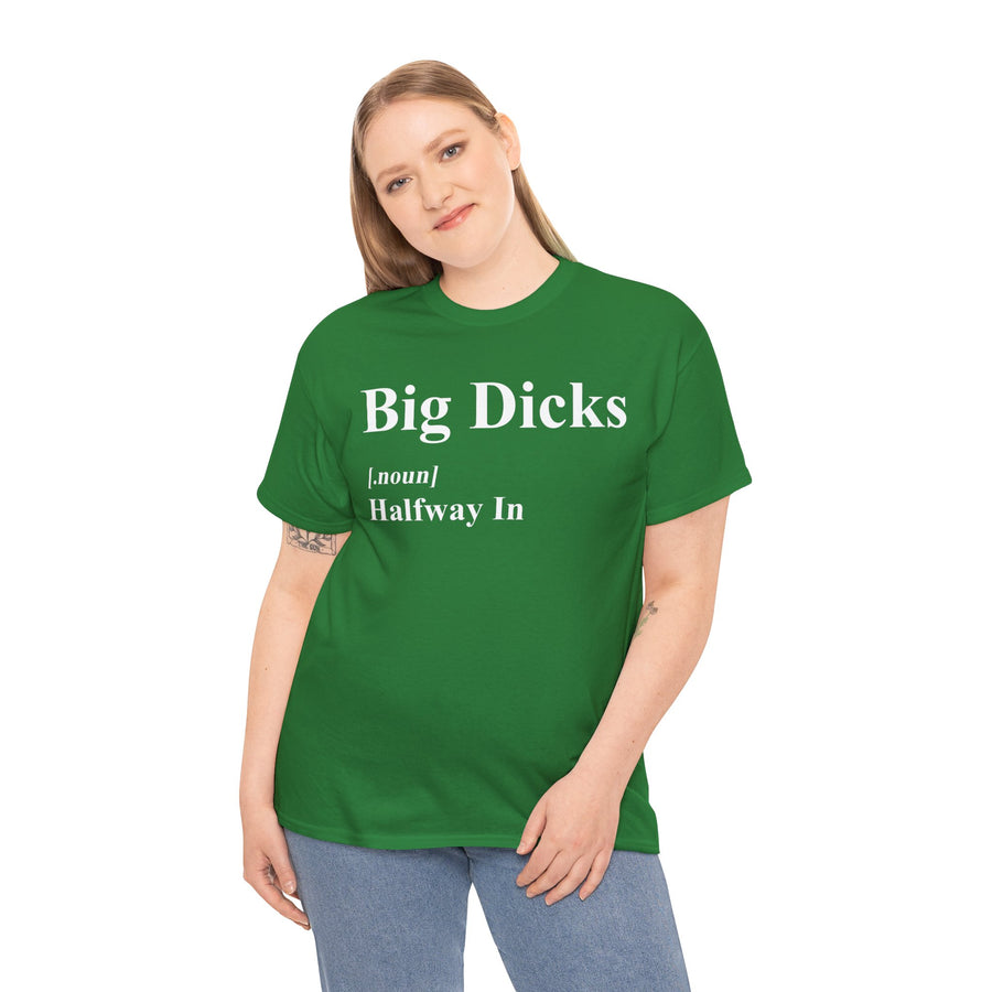 Big Dicks Halfway In Unisex Heavy Cotton Tee