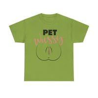 Pet Wussy Unisex Heavy Cotton Tee