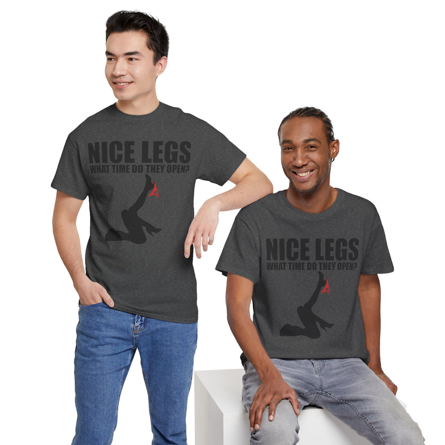 Nice Legs What Time Do They Open? Unisex Heavy Cotton Tee