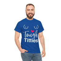 Tough Titties Unisex Heavy Cotton Tee