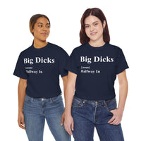 Big Dicks Halfway In Unisex Heavy Cotton Tee