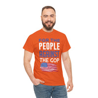 For The People Against The GOP Unisex Heavy Cotton Tee