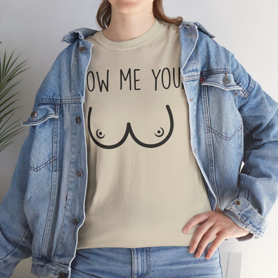 Show Me Your Unisex Heavy Cotton Tee