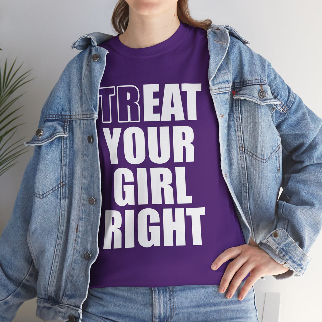 Treat Your Girl Right Unisex Heavy Cotton Tee