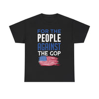 For The People Against The GOP Unisex Heavy Cotton Tee