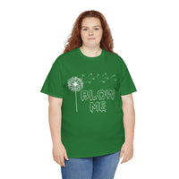 Blow Me Unisex Heavy Cotton Tee