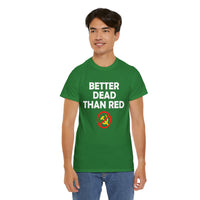 Better Dead Than Red Unisex Heavy Cotton Tee