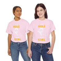 Your Hole Is My Goal Unisex Heavy Cotton Tee