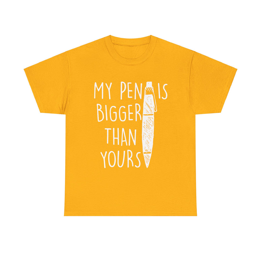 My Pen Is Bigger Than Yours Unisex Heavy Cotton Tee