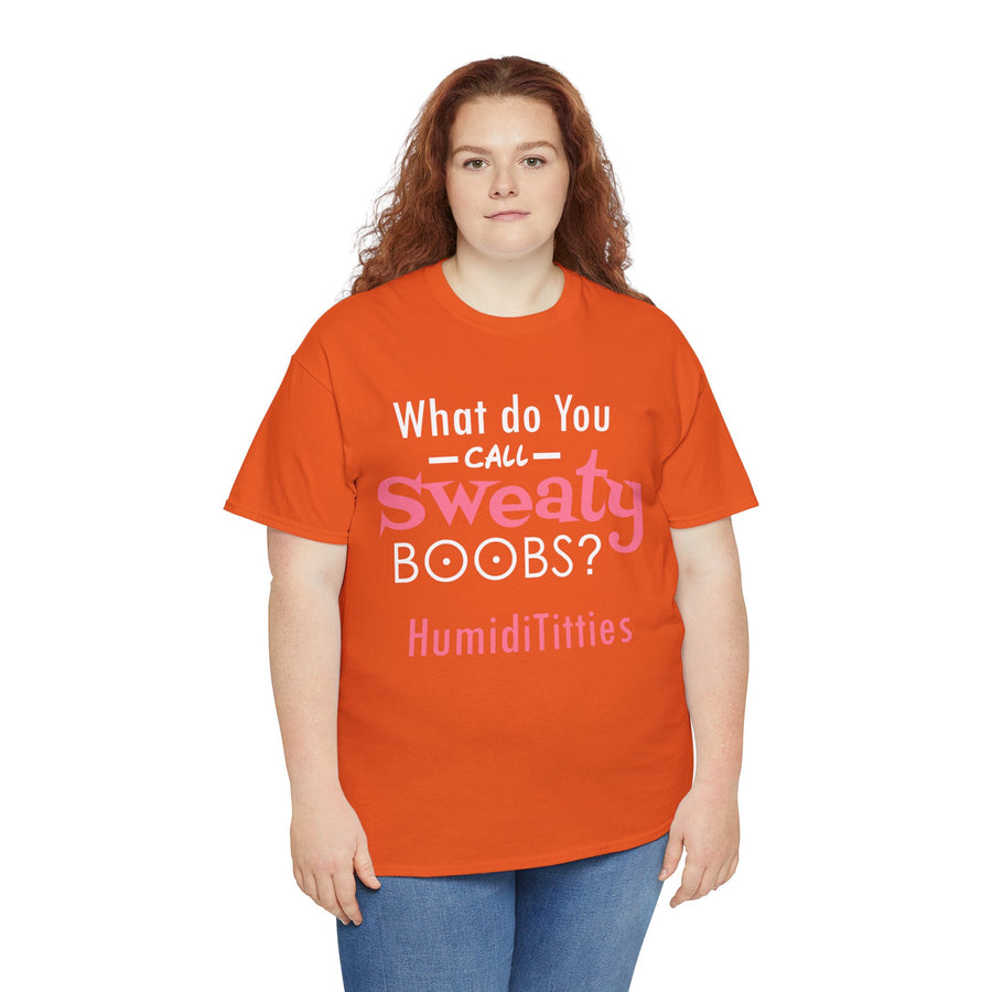 What Do You Call Sweaty Boobs Unisex Heavy Cotton Tee