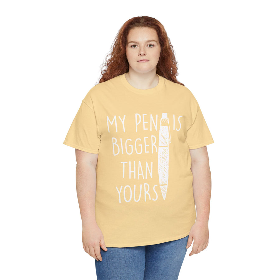 My Pen Is Bigger Than Yours Unisex Heavy Cotton Tee