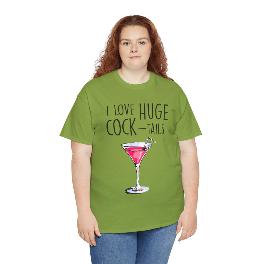 I Love Huge Cock Tails Unisex Heavy Cotton Tee