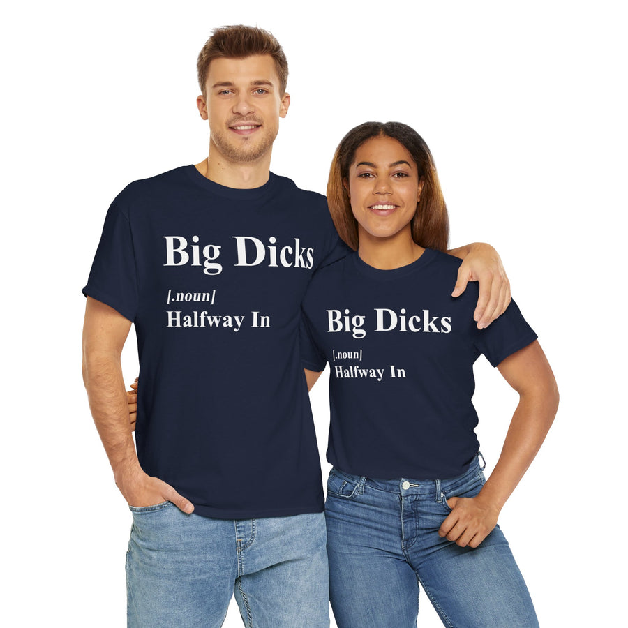 Big Dicks Halfway In Unisex Heavy Cotton Tee