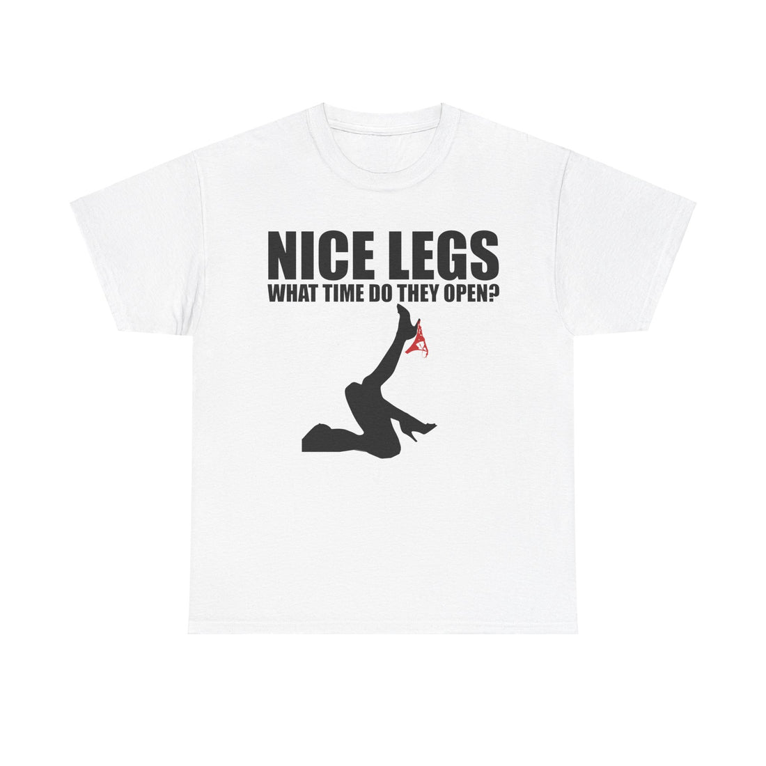 Nice Legs What Time Do They Open? Unisex Heavy Cotton Tee