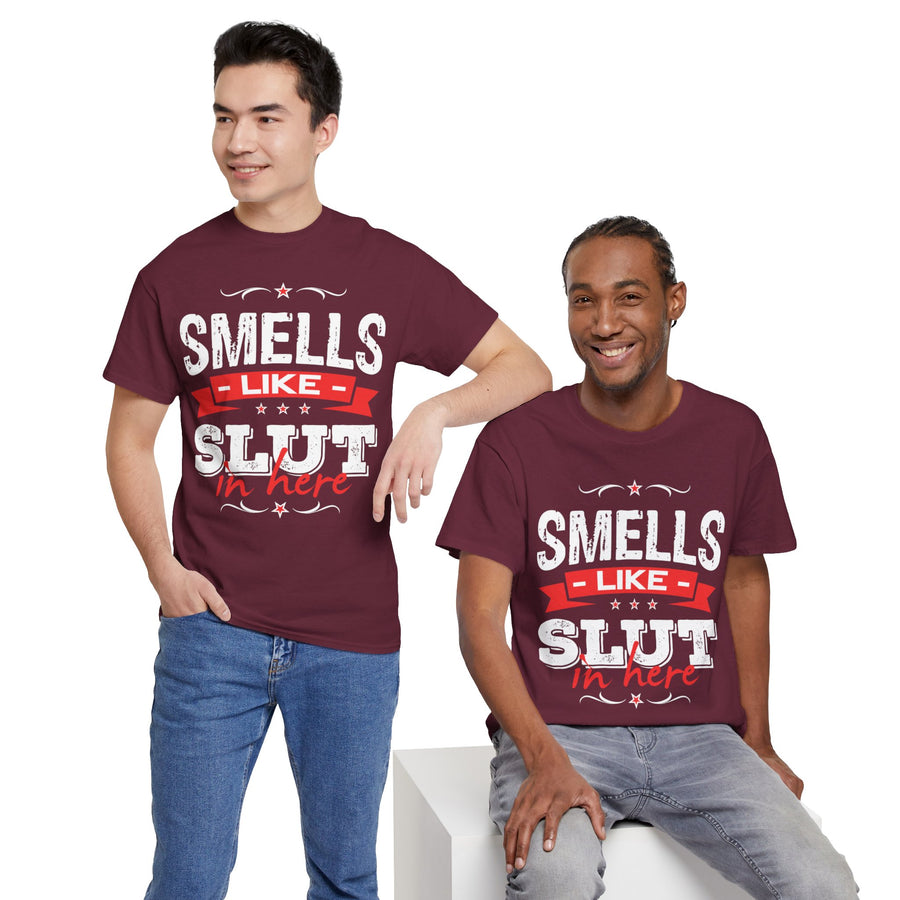 Smells Like Slut In Here Unisex Heavy Cotton Tee