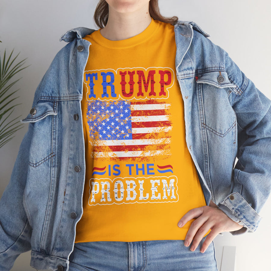 Trump Is The Problem Unisex Heavy Cotton Tee