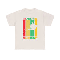 I Make The Planties Wet Unisex Heavy Cotton Tee