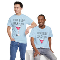 I Love Huge Cock Tails Unisex Heavy Cotton Tee