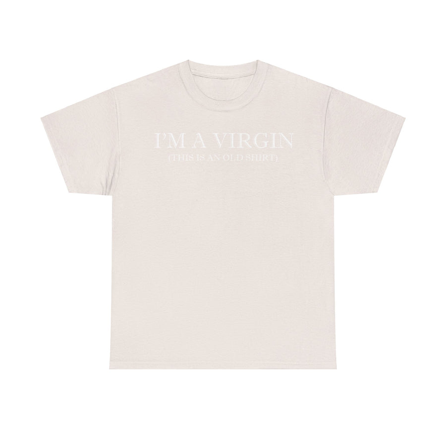 I'M Virgin This Is An Old Shirts Unisex Heavy Cotton Tee