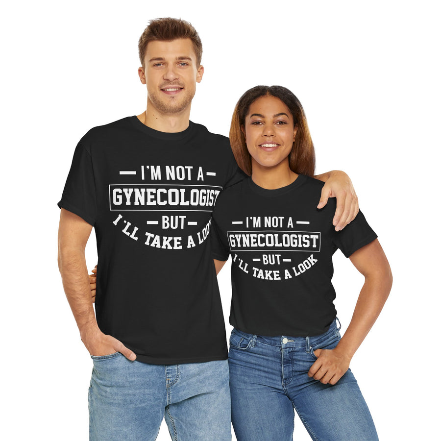 I'M Not A Gynecologist But I will Take A Look Unisex Heavy Cotton Tee