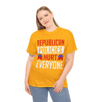 Republican Policies Hurt Everyone Unisex Heavy Cotton Tee