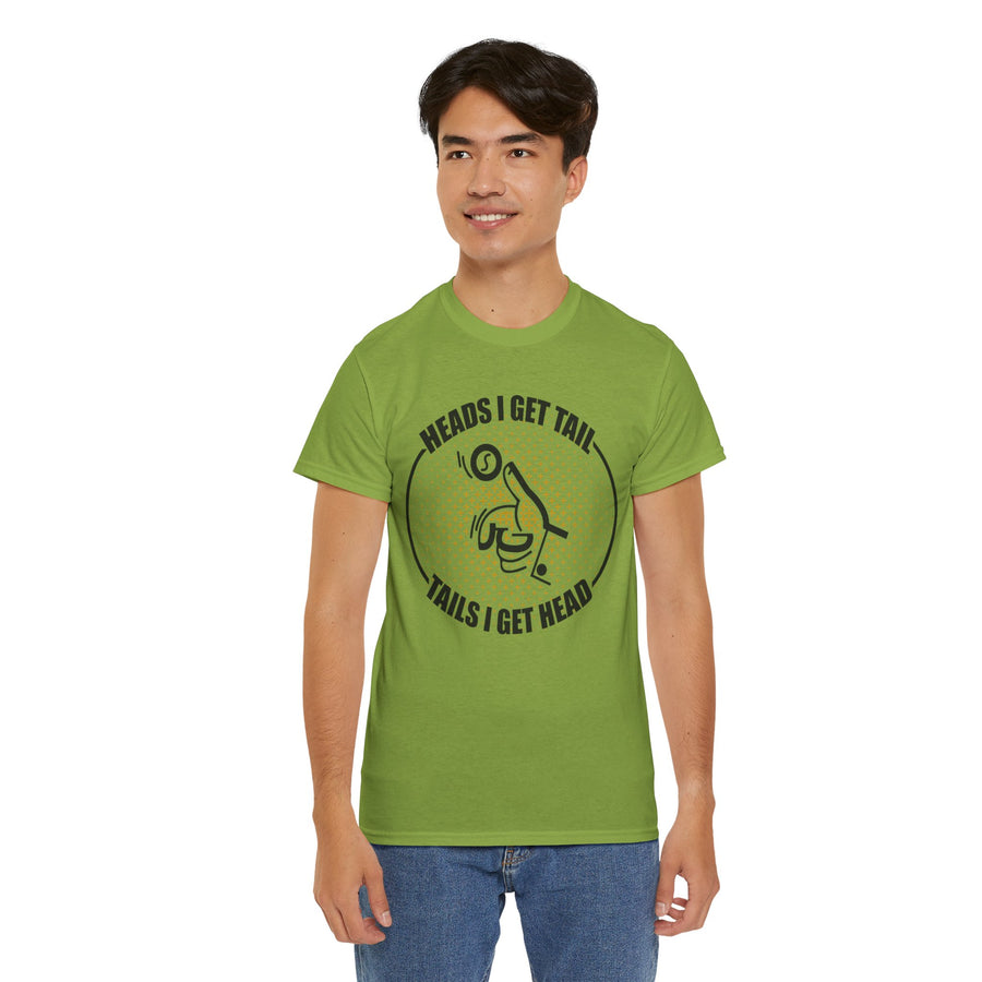 Heads I Get Tail Tail I Get Heads Unisex Heavy Cotton Tee