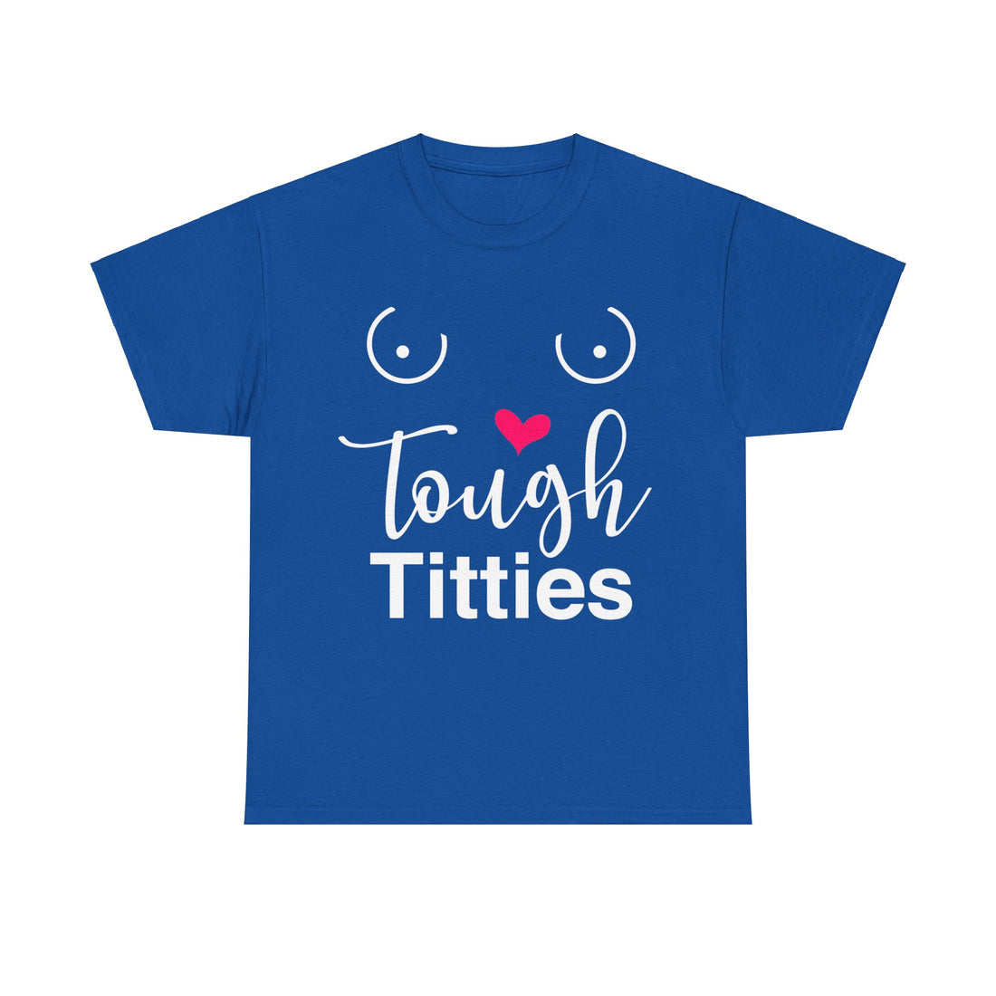 Tough Titties Unisex Heavy Cotton Tee