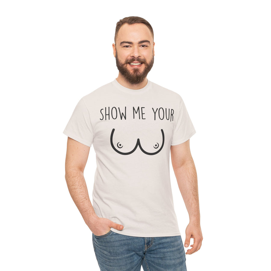 Show Me Your Unisex Heavy Cotton Tee