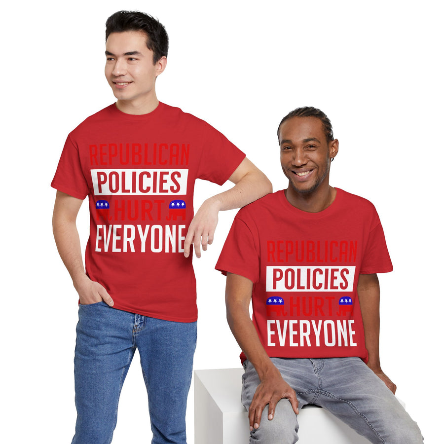 Republican Policies Hurt Everyone Unisex Heavy Cotton Tee