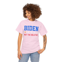 Biden Not The Solution Unisex Heavy Cotton Tee