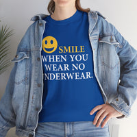 Smile When You Wear No Underwear Unisex Heavy Cotton Tee