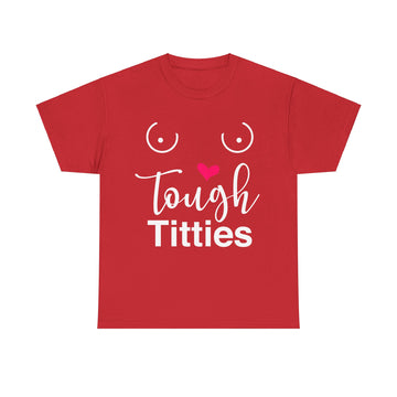 Tough Titties Unisex Heavy Cotton Tee