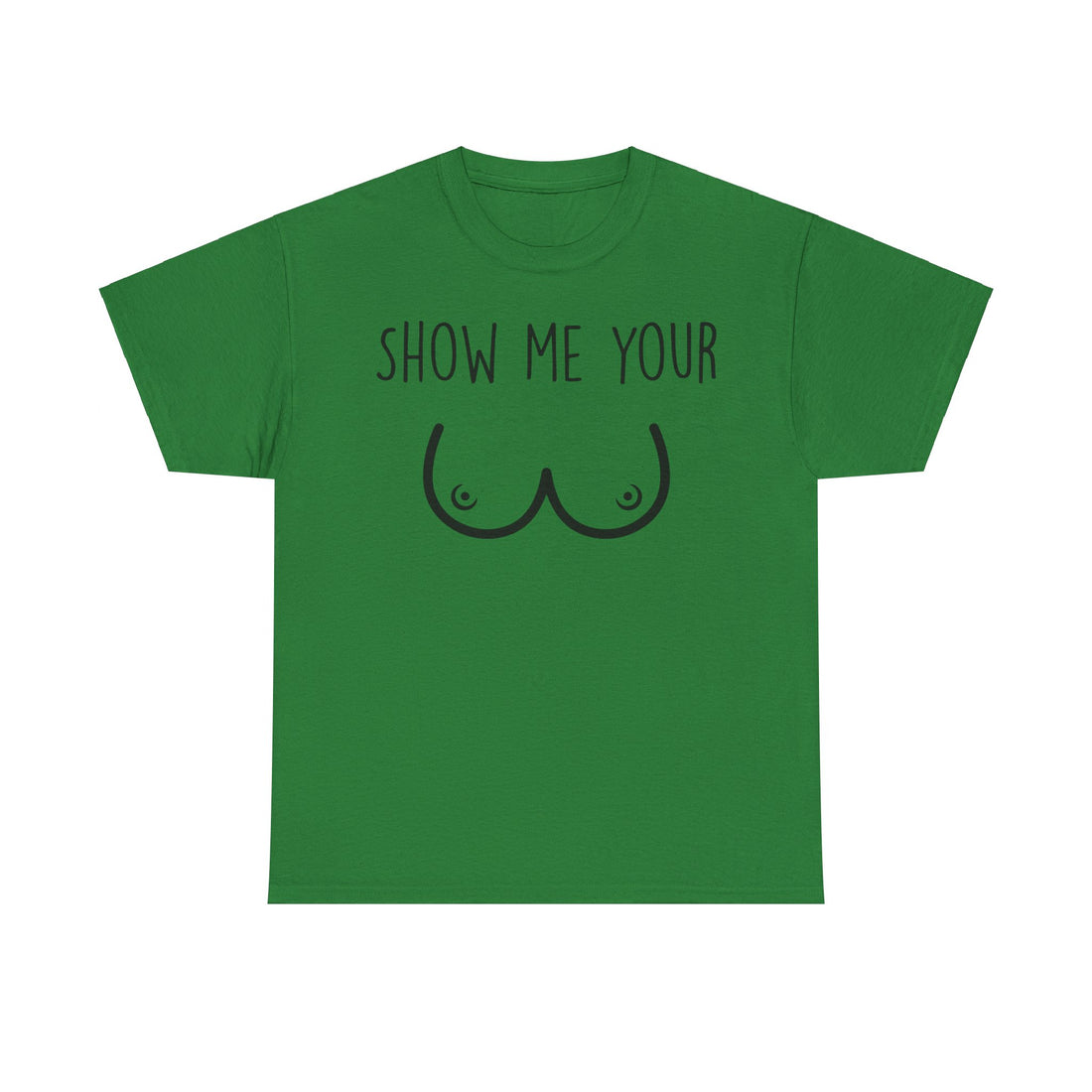 Show Me Your Unisex Heavy Cotton Tee