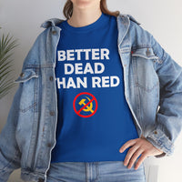 Better Dead Than Red Unisex Heavy Cotton Tee