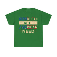 Republican Greed American Need Unisex Heavy Cotton Tee