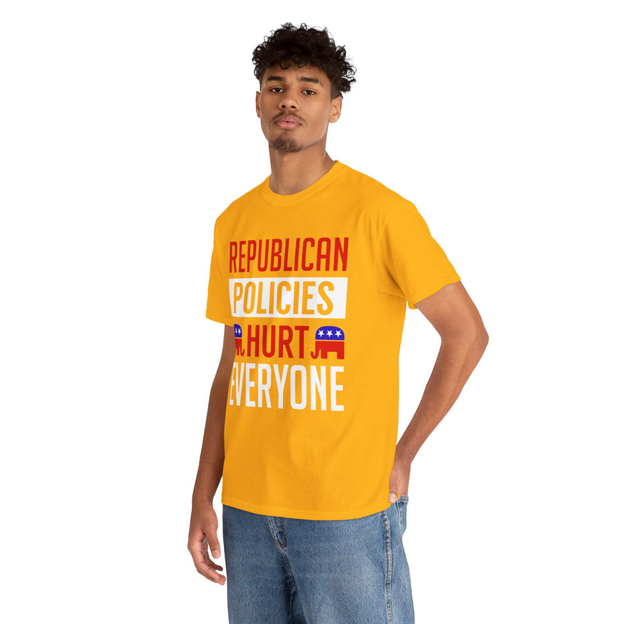 Republican Policies Hurt Everyone Unisex Heavy Cotton Tee