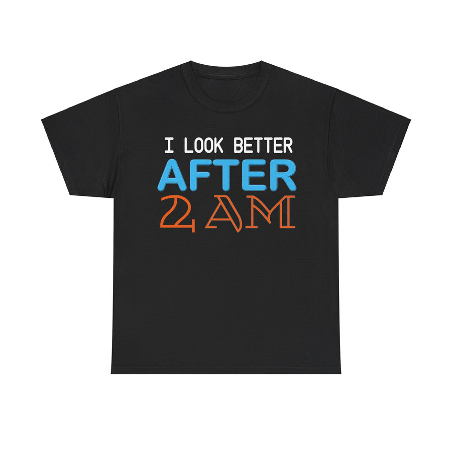 I Look Better After 2 AM Unisex Heavy Cotton Tee