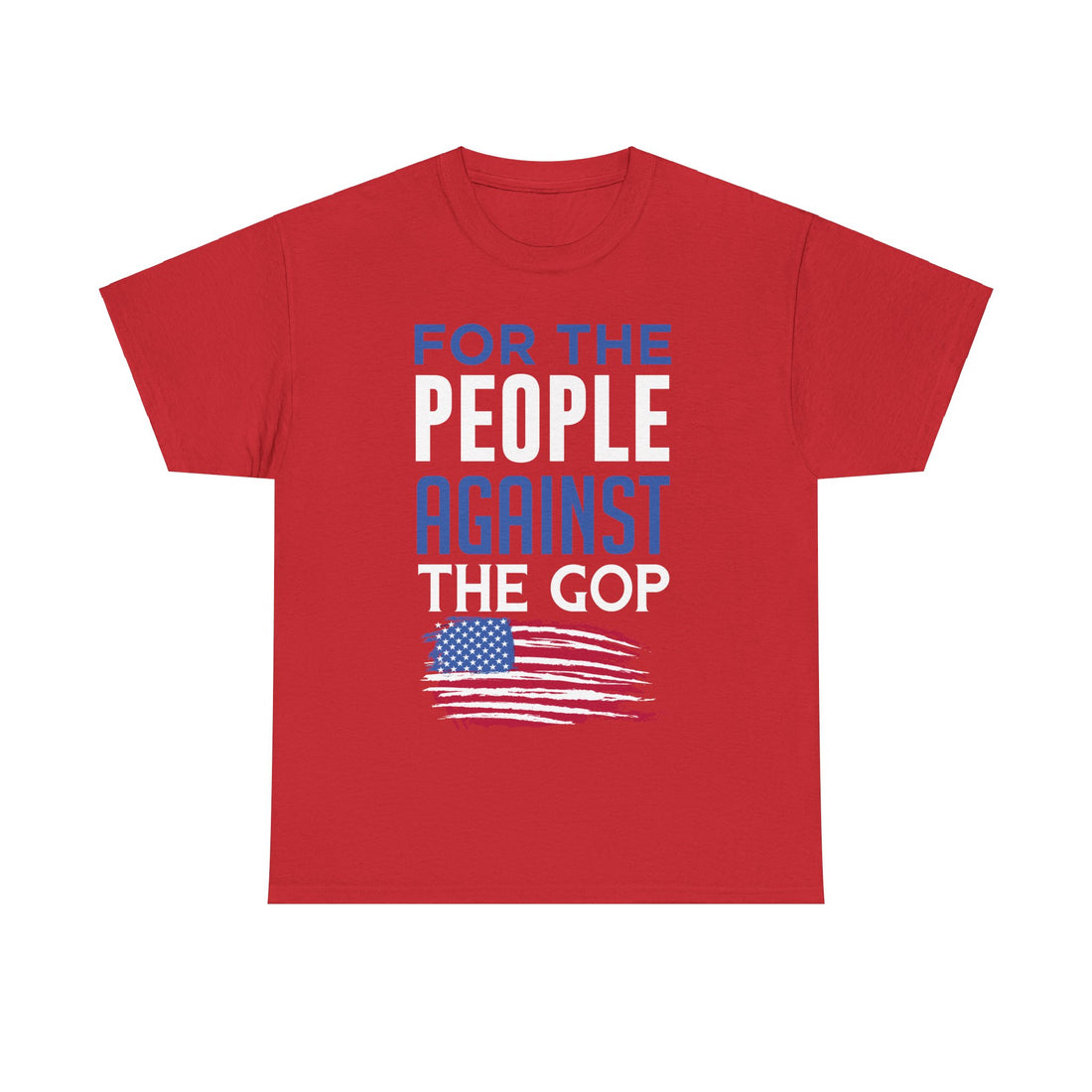 For The People Against The GOP Unisex Heavy Cotton Tee