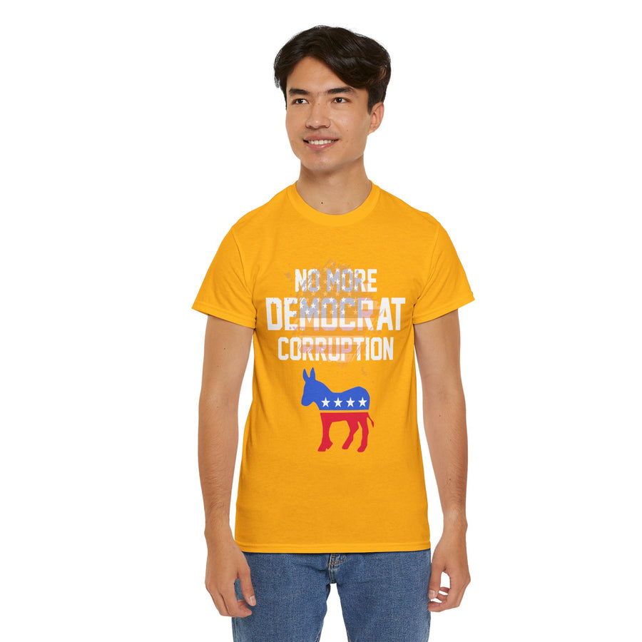 No More Democrat Corruption Unisex Heavy Cotton Tee