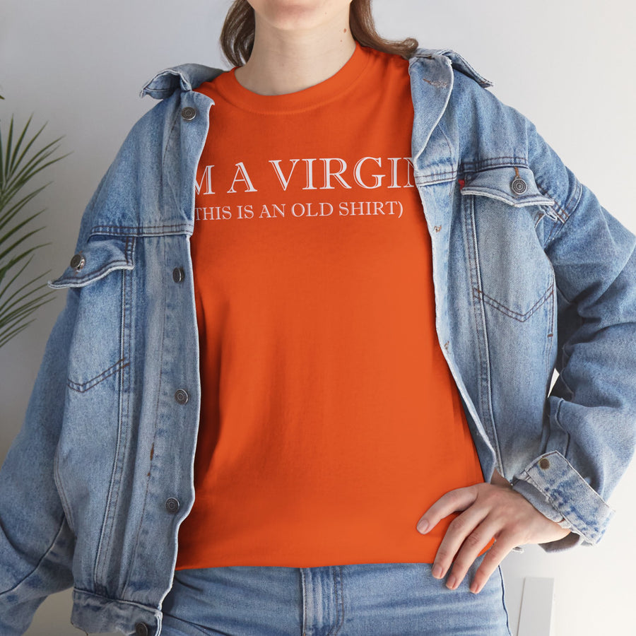 I'M Virgin This Is An Old Shirts Unisex Heavy Cotton Tee