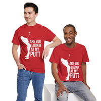 Are You Lookin At My Putt Unisex Heavy Cotton Tee