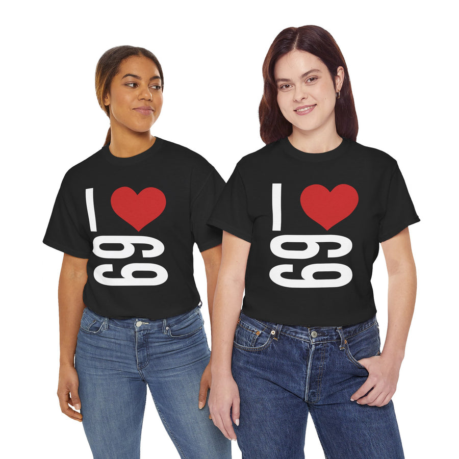 I Love 69 Unisex Heavy Cotton Tee