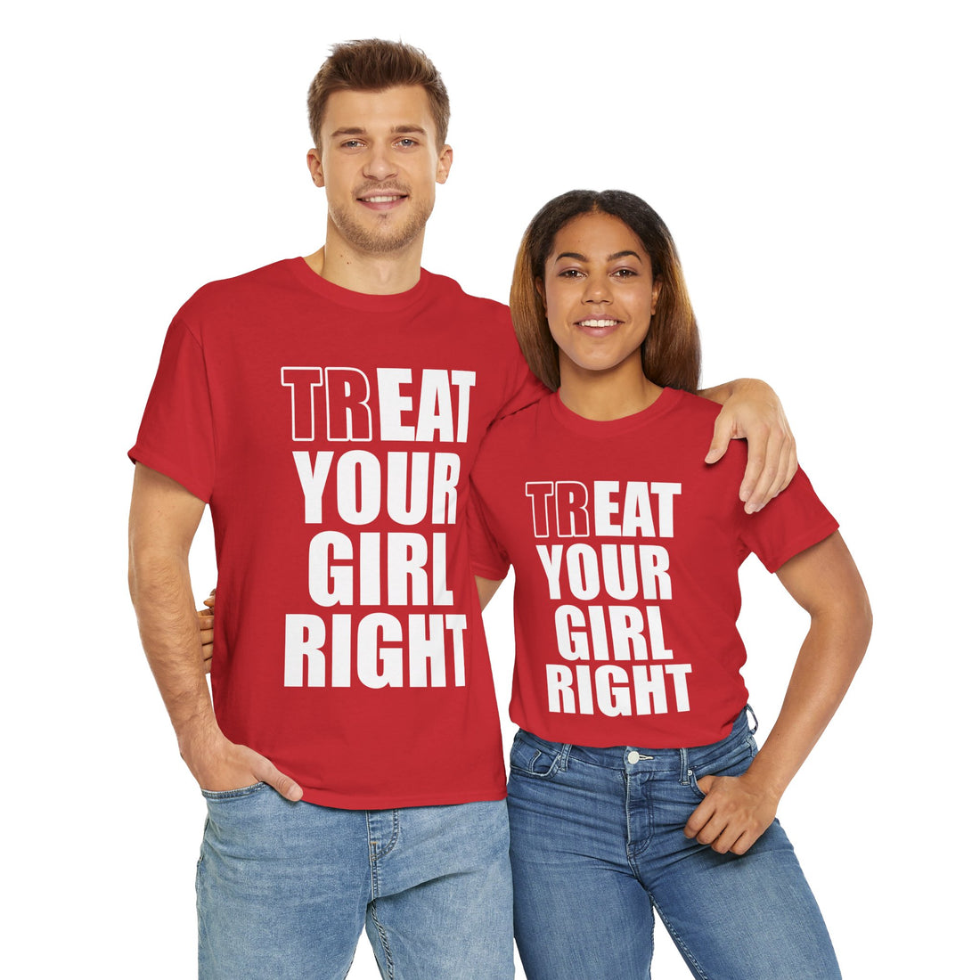 Treat Your Girl Right Unisex Heavy Cotton Tee