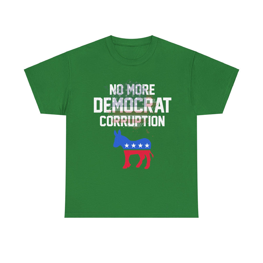 No More Democrat Corruption Unisex Heavy Cotton Tee