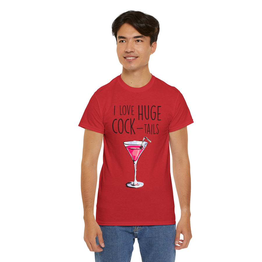 I Love Huge Cock Tails Unisex Heavy Cotton Tee