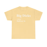 Big Dicks Halfway In Unisex Heavy Cotton Tee