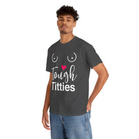 Tough Titties Unisex Heavy Cotton Tee