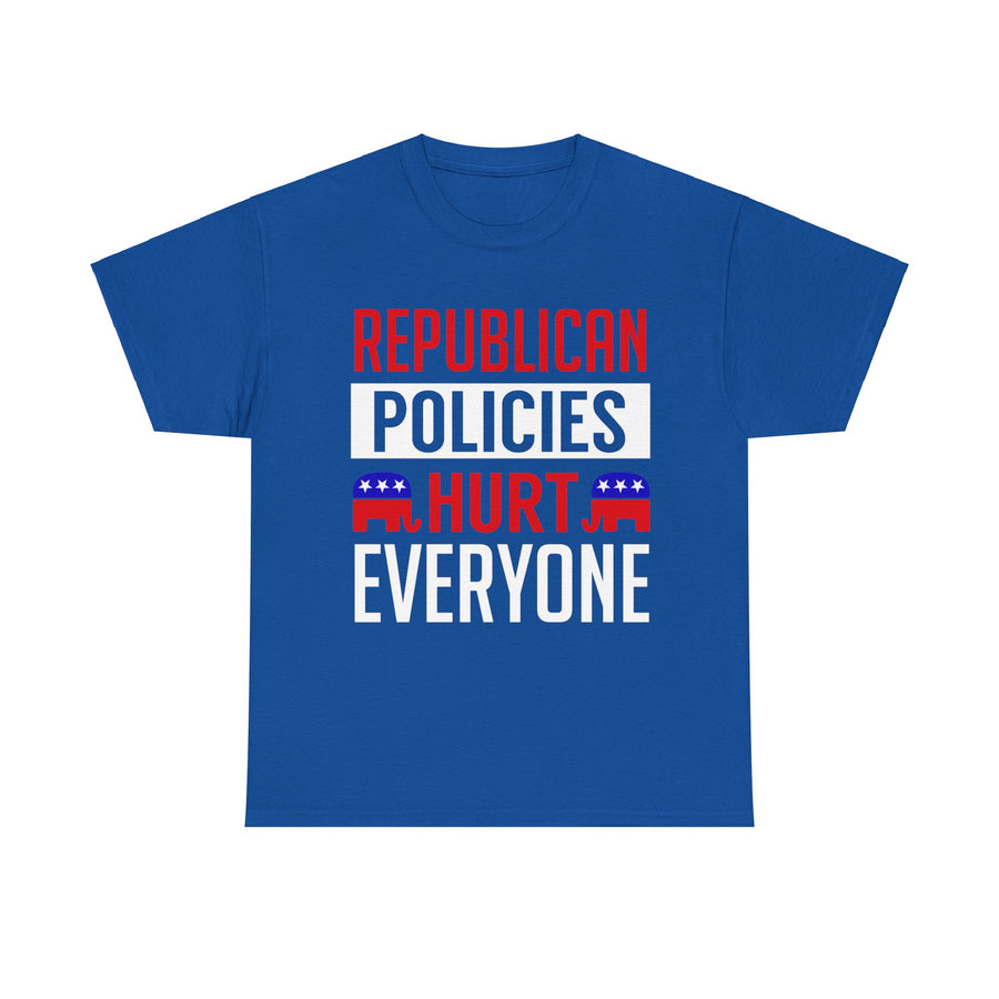 Republican Policies Hurt Everyone Unisex Heavy Cotton Tee