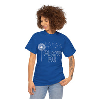 Blow Me Unisex Heavy Cotton Tee