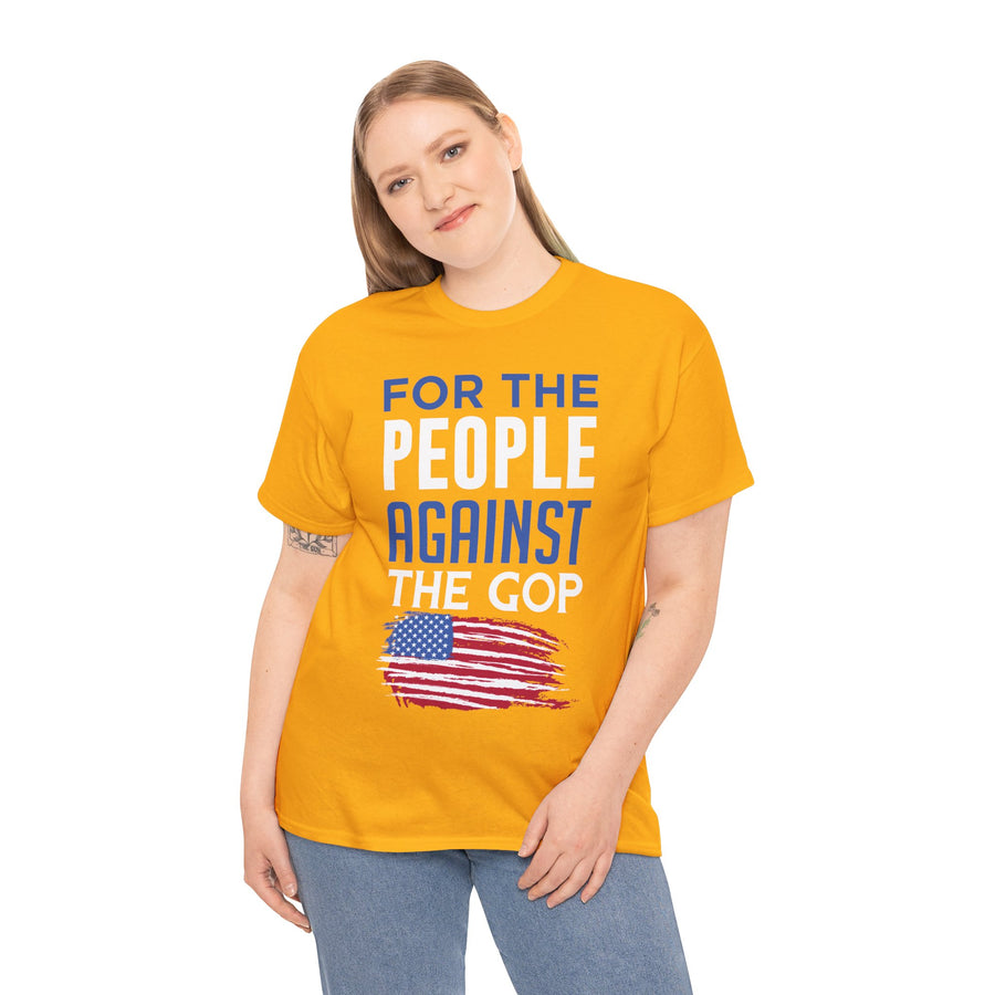 For The People Against The GOP Unisex Heavy Cotton Tee